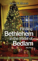 Finding Bethlehem in the Midst of Bedlam
