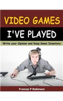 Video Games I've Played: Write Your Opinion and Keep Game Inventory