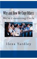 Why and How We Copy Others: We're Conserving Circle