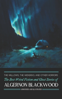 Willows, The Wendigo, and Other Horrors