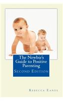The Newbie's Guide to Positive Parenting