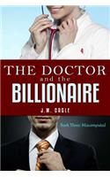 The Doctor and The Billionaire, Book Three