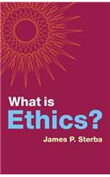 What Is Ethics?