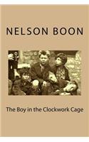 The Boy in the Clockwork Cage: (English)