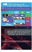 Windows 8 Tips for Beginners & Ruby Programming Professional Made Easy: (93 Programming)