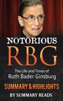 Notorious Rbg: The Life and Times of Ruth Bader Ginsburg by Irin Carmon & Shana Knizhnik - Summary & Highlights