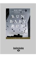 Run Baby Run (Large Print 16pt)