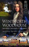 Wentworth Woodhouse: The House, the Estate and the Family