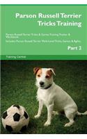 Parson Russell Terrier Tricks Training Parson Russell Terrier Tricks & Games Training Tracker & Workbook. Includes: Parson Russell Terrier Multi-Level Tricks, Games & Agility. Part 2