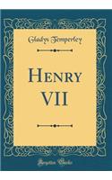 Henry VII (Classic Reprint)