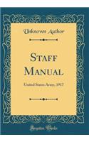Staff Manual: United States Army, 1917 (Classic Reprint)