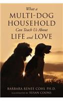 What a Multi-Dog Household Can Teach Us About Life and Love