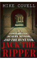 Edwin Brough, Scalby Manor and the Hunt for Jack the Ripper