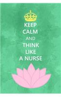 Keep calm and think like a nurse: nursing journal, notebook, floral, nurse gift