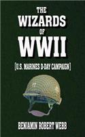 Wizards of WWII [U.S. Marines. D-Day Campaign]