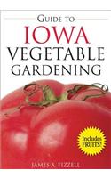 Guide to Iowa Vegetable Gardening