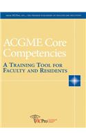 Acgme Core Competencies: A Training Tool for Faculty and Residents