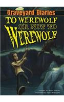To Werewolf or Not to Werewolf: Book 4