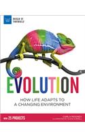 Evolution: How Life Adapts to a Changing Environment with 25 Projects