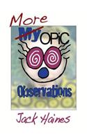 More Opic Observations