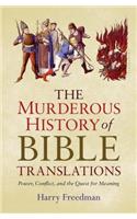 Murderous History of Bible Translations