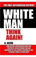 White Man, Think Again!