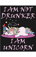 I am Not Drunker I am Unicorn