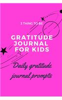 3 Thing to Be Gratitude Journal for kids