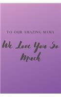 To Our Amazing Mama