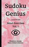 Sudoku Genius Mind Exercises Volume 1: Jonesboro, Georgia State of Mind Collection