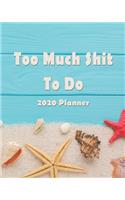 Too Much Shit To Do For Tired Ass Women