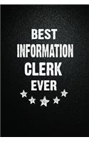 Best Information clerk Ever: 6"x9" Inch- 100 Pages Blank Lined Journal Notebook Appreciation Gift. Paperback. Birthday or Christmas Gift For Information clerk.100 Pages Notebook