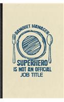 Banquet Manager Superhero Is Not an Official Job Title