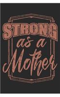 Strong As A Mother: Mama Mutti Geschenk Für Mutter Muttertag Dina5 Liniert Notizbuch Tagebuch Planer Notizblock Malheft Kladde Journal Strazze