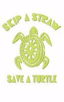 Skip A Straw Save A Turtle