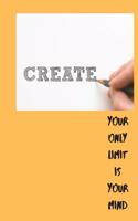 Your Only Limit Is Your Mind: Motivational Notebook 8.5 x 11 Inches 120 Lined Pages