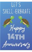 Let's Shell-erbrate Happy 14th Anniversary