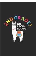 2nd Grade? No Prob-Llama!: 2nd Grade Composition Notebook, Funny Llama Alpaca Lover, Ruled Paper For Note Taking, Class Activities, Study Aid