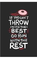 If You Can't Throw With The Best Go Run With The Rest: 120 Pages I 6x9 I Lined I Funny Discus, Shot Put & Athletics Gifts