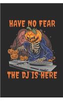 Have No Fear The DJ Is Here
