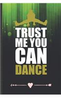 Trust Me You Can Dance