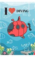 I love diving Notebook: Gift for diving and ocean and fish lovers for kids - lined notebook/journal