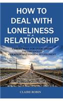 How to Deal with Loneliness in A Relationship
