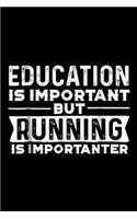 education is important but running is importanter