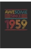 Awesome Since 1959: Blank Lined Notebook / Journal (6 X 9) - Birthday Gift and Anniversary Gift for Women And Men