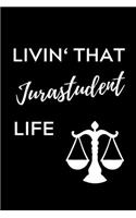 Livin' That Jurastudent Life: A5 Geschenkbuch TAGEBUCH zum Jura Studium - Notizbuch für Rechts-studenten Anwälte Jurist - witziger Spruch zum Abitur - Studienbeginn - Erstes Seme