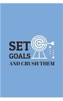 Set Goals and Crush them: Blank Notebook/Journal For Personal Use And Also Your Friend And Family