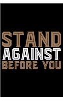 Stand Against Before You: Black History Month Journal Notebook Gifts - African American Notebook Journal - Proud Black Girl Magic - African American Heritage Pride in Black H