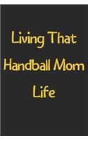 Living That Handball Mom Life