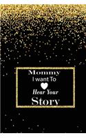 Mommy I want To Here Your Story